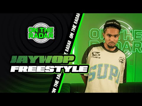 The Jaywop "On The Radar" Freestyle