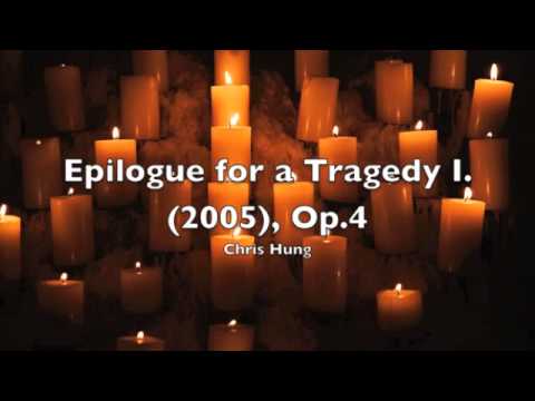 Epilogue for a Tragedy, First movement (2005), Op.4