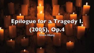 Epilogue for a Tragedy, First movement (2005), Op.4