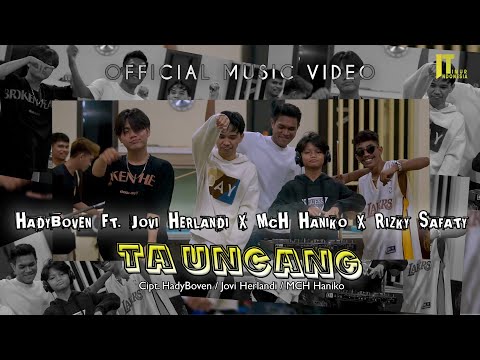 Ta Uncang - Hady Boven ft Jovi Herlandi x Mch Haniko x Rizky Safaty