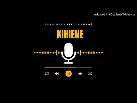 Zena Bacar (Eyuphuro) - Kihiene (Oficial Audio)