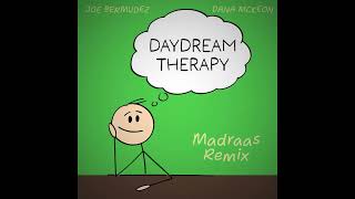 Joe Bermudez &amp; Dana McKeon - Daydream Therapy (Madraas Remix)