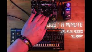 Video thumbnail for Just a Minute - Walrus Audio SLARP + synth by Plunk & Boom audio