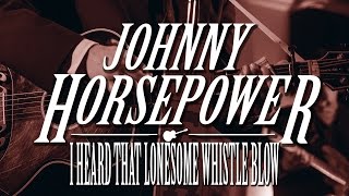 Johnny Horsepower - I Heard That Lonesome Whistle Blow (Live at Graceland Randers)