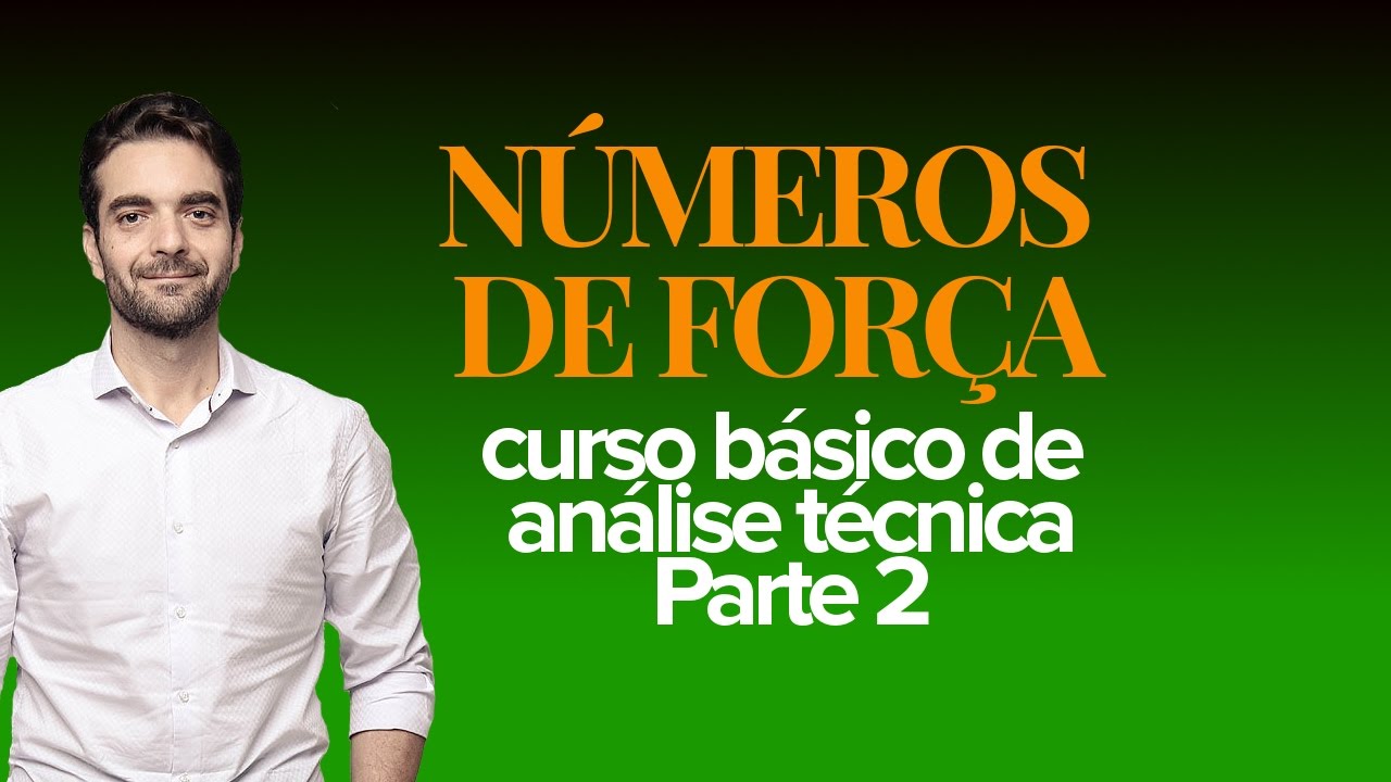 🔴 NÚMERO DE FORÇA - CURSO BÁSICO DE ANÁLISE TÉCNICA - PARTE 2
