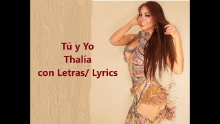 &quot;TU Y YO&quot; - Thalia video con letras/ lyrics