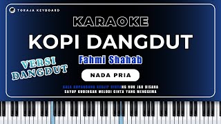 Download lagu KOPI DANGDUT - KARAOKE || NADA PRIA COWOK || Dangdut Band || Fahmi Shahab mp3