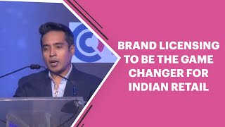 Brand Licensing to be the game changer for Indian Retail       