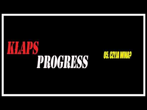 05. Kłaps "Czyja wina?" (OFFICIAL AUDIO "PROGRESS")