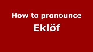 How to pronounce Eklöf