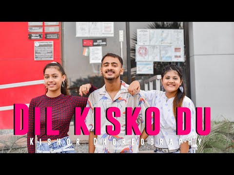 Dil Kissko Du - Mellow D (Official Dance Kishor Choreography) Latest Songs 2020