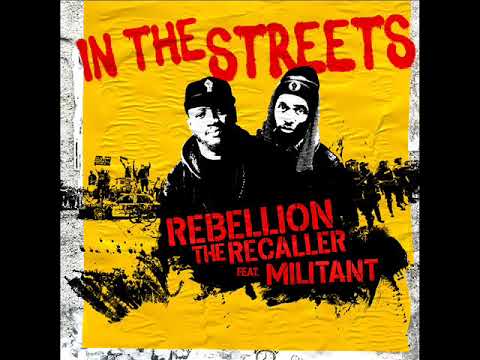 Rebellion The Recaller Feat Militant - In The Streets (Spit Production & Inspired Ones) (July 2020)