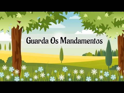 Guarda Os Mandamentos - Hino Primária