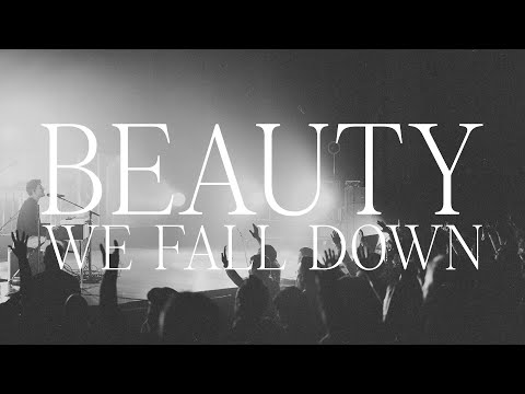Beauty We Fall Down - Bethel Music