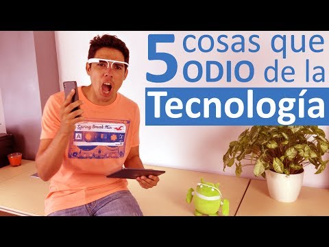5 Cosas que ODIO de la Tecnología…