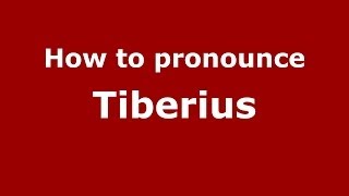 How to pronounce Tiberius