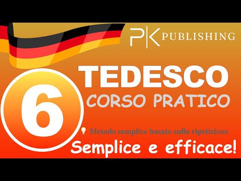 Corso Pratico di Tedesco, Livello Base, Lezione 6