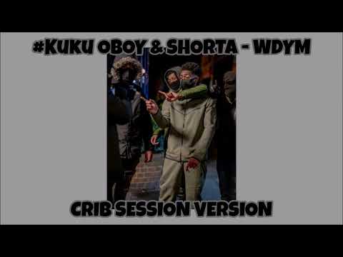 (Kuku) Oboy & Shorta - WDYM (Crib Session Version)