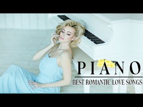 Romantic Piano Love Songs - Best Love Songs Collection - Relaxing Piano music