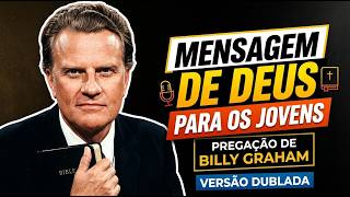 Pregação de Billy Graham sobre a Mensagem de Deus para os Jovens ( Dublado em Português )