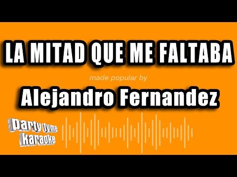 Alejandro Fernandez - La Mitad Que Me Faltaba (Versión Karaoke)