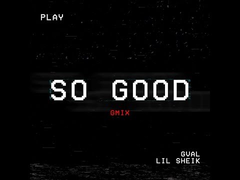 So Good [GMIX] ft Lil Sheik
