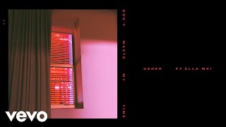 Usher - Don&#39;t Waste My Time (Audio) ft. Ella Mai