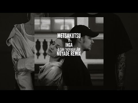metsakutsu feat. INGA – ei saa taevaga läbi (noyade remix)