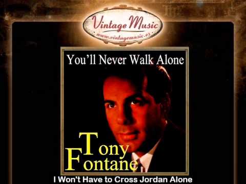 Tony Fontane -- I Won't Have to Cross Jordan Alone