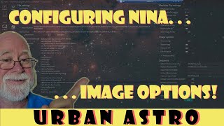 Mastering NINA: A Deep Dive into the Options Imaging Tab!