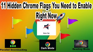 11 Hidden Chrome Flags You Need to Enable Right Now ! + Bonus Clip | Chrome Flags | chrome://flags