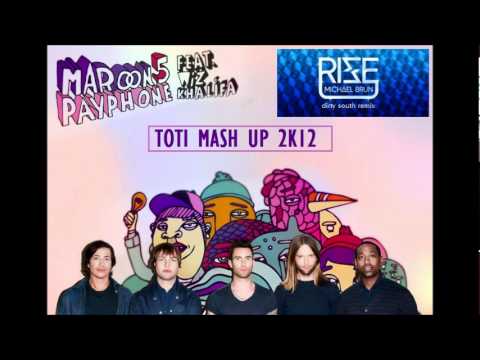 Maroon 5, Wiz Khalifa  VS Micheal Brun, Dirty South - Payphone rise (TOTI MASH UP 2k12)