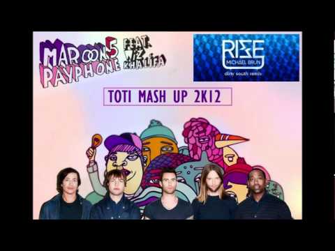 Maroon 5, Wiz Khalifa  VS Micheal Brun, Dirty South - Payphone rise (TOTI MASH UP 2k12)