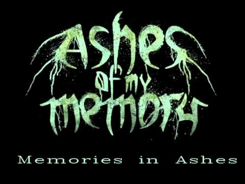 Ashes of my Memory - Memories in Ashes