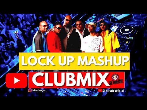 Dj Hiresh  - Lock Up (Mashup Clubmix)