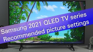 Samsung 2021 QLED TVs - 6 tips for picture adjustment
