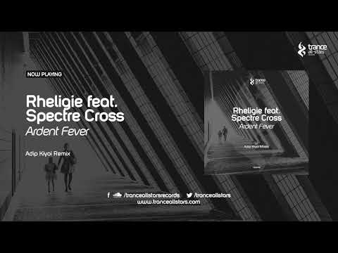 Rheligie feat. Spectre Cross - Ardent Fever (Adip Kiyoi Remix)