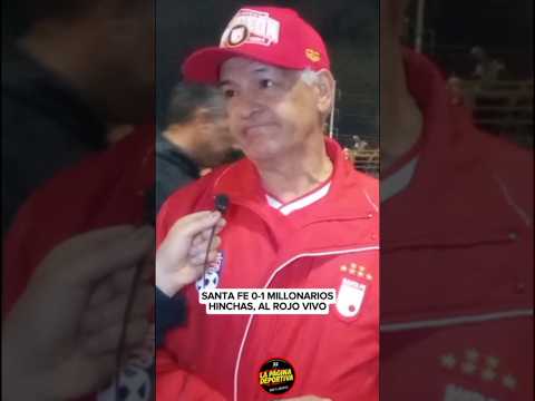 Santa Fe vs. Millonarios (0-1). Hinchas opinaron después del clásico. #LigaBetplay #FútbolColombiano