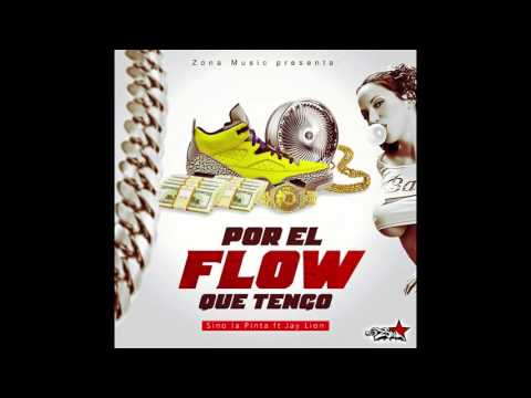 Sino LaPinta Ft JayLion - Por El Flow Que Tengo (MP3)