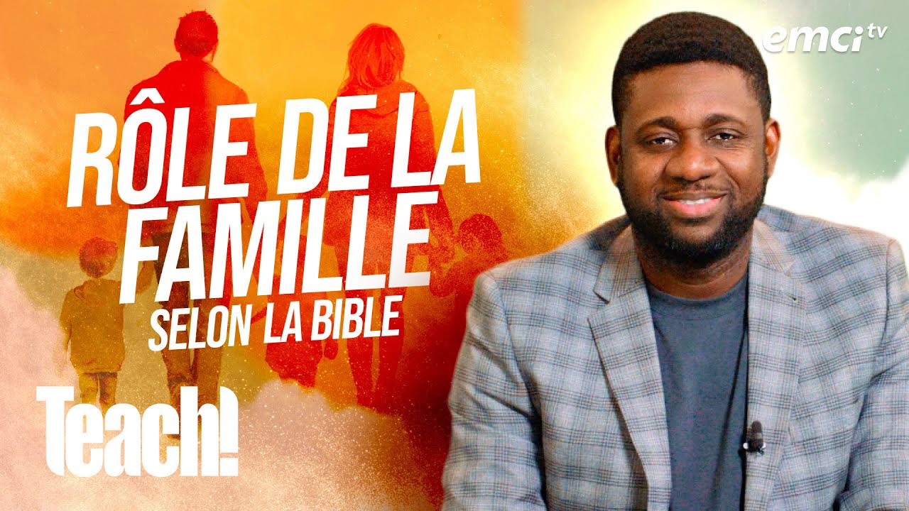 Découvrez le rôle essentiel d'une famille selon la Bible - Teach! - Athoms Mbuma