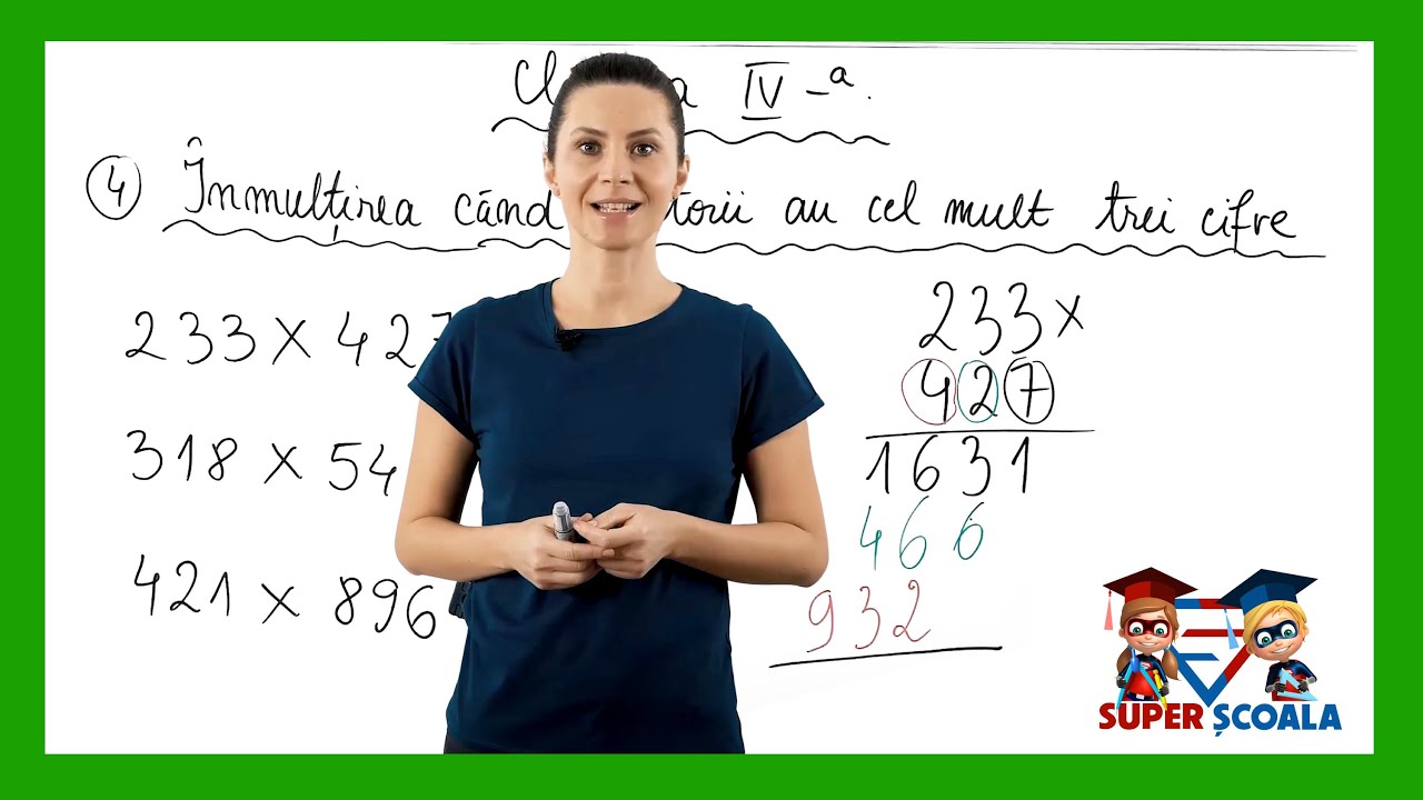 Clasa a IV-a - Înmul?irea când factorii au cel mult 3 cifre