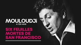 Mouloudji - Six feuilles mortes de San-Francisco (Audio Officiel)