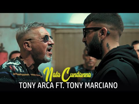 Tony Arca Ft. Tony Marciano - Nata Cundanna (Video Ufficiale 2020)
