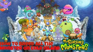 How To Breed All Monsters On Cold Island | My Singing Monsters