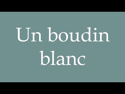 How to Pronounce ''Un boudin blanc'' (A white pudding) Correctly in French