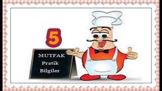 MUTFAKTA ÇOK İŞİNİZE YARAYACAK PRATİK BİLGİLER 5