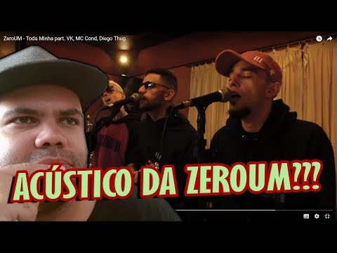 ZeroUM - Toda Minha part. VK, MC Cond, Diego Thug | REAGINDO E COMENTANDO