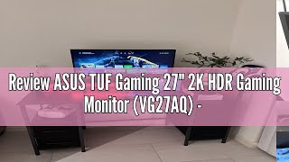 Review ASUS TUF Gaming 27 2K HDR Gaming Monitor (VG27AQ) - QHD (2560 x 1440), 165Hz (Supports 144Hz