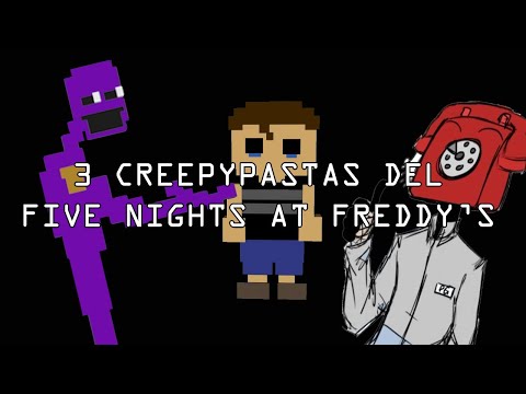 3 Creepypastas De La Historia Del Five Nights At Freddy's