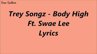 Trey Songz - Body High Ft. Swae Lee (Lyrics)